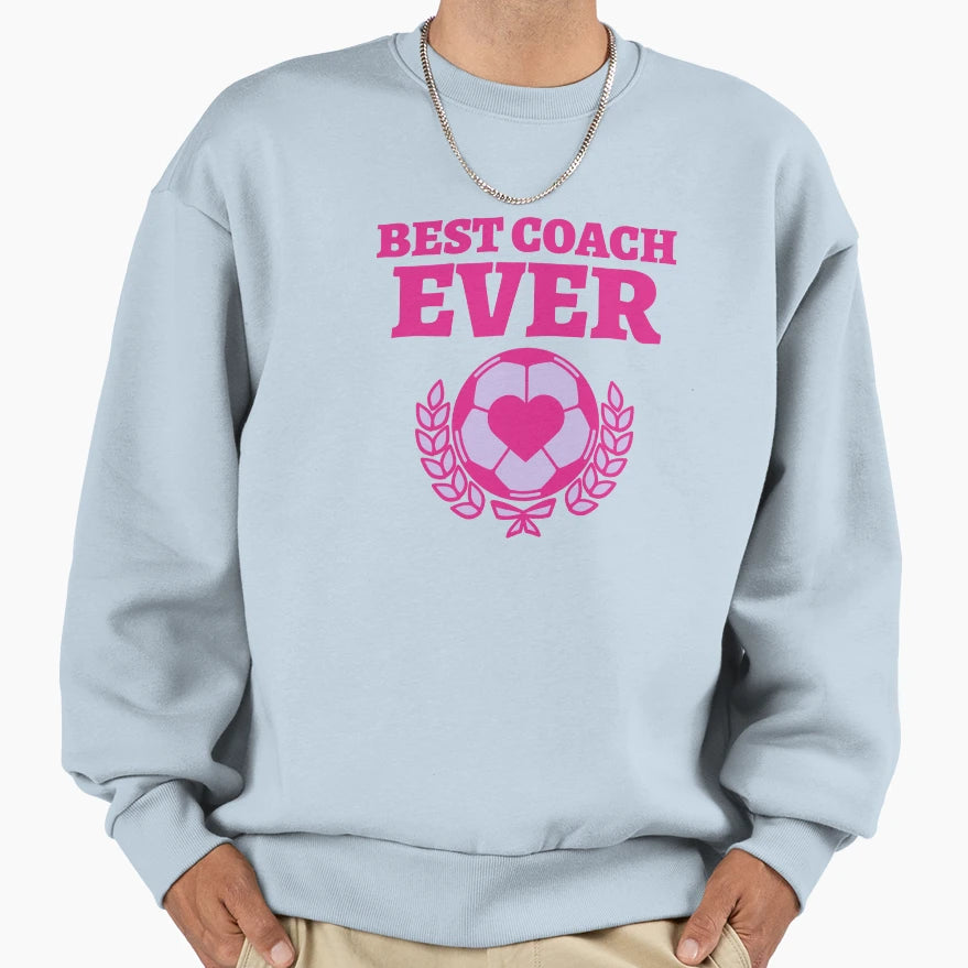 Best Coach Ever Sweatshirt - Aesthetic Graphic Men Women - T-Shirt, Sweatshirt, Hoodie