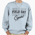 Field Day Squad Sweatshirt - Novelty Apparel for Adults - T-Shirt, Sweatshirt, Hoodie