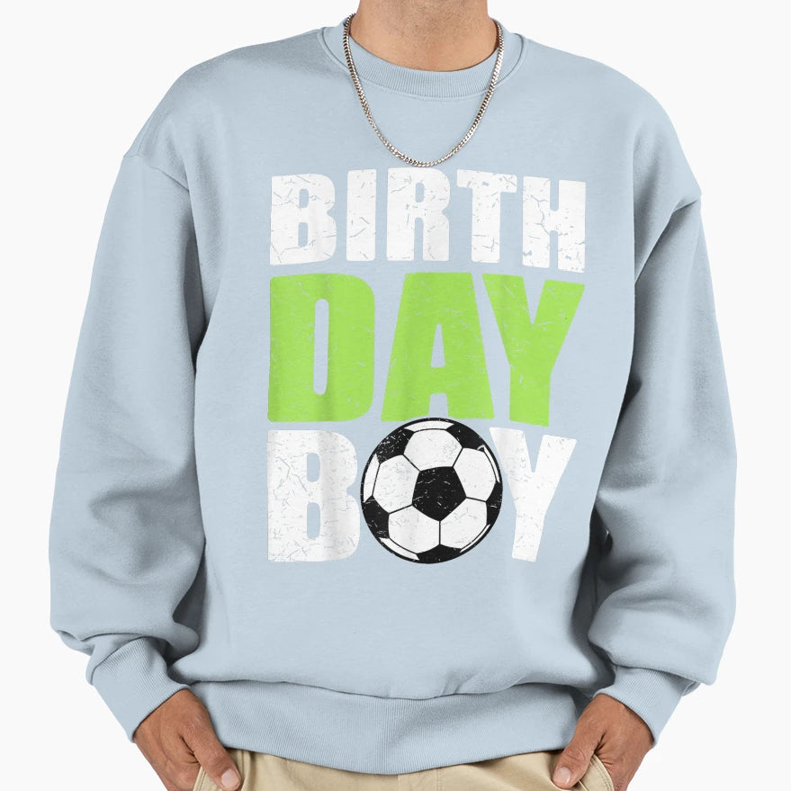 Birthday Soccer Player Striker Goalie Sweatshirt - Unique Graphic Unisex - T-Shirt, Sweatshirt, Hoodie