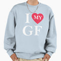 I Love My Girlfriend I Heart My Sweatshirt - Aesthetic Graphic Men Women - T-Shirt, Sweatshirt, Hoodie