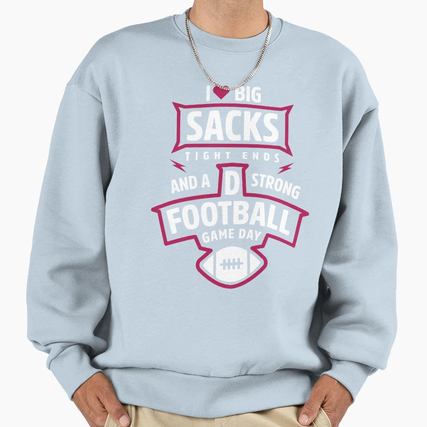 Womens I Love Big Sacks Tight Ends Sweatshirt - Unique Graphic for Adults - T-Shirt, Sweatshirt, Hoodie