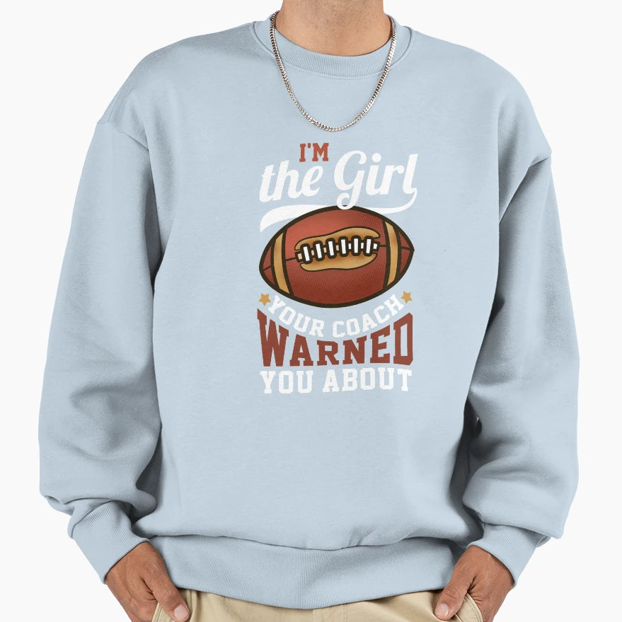 Im Your Coach Warned You About Sweatshirt - Unique Graphic Men Women - T-Shirt, Sweatshirt, Hoodie