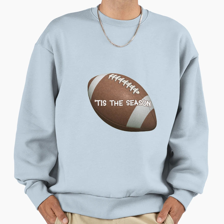 Tis Season Football Sweatshirt - Casual Everyday Wear Unisex - T-Shirt, Sweatshirt, Hoodie