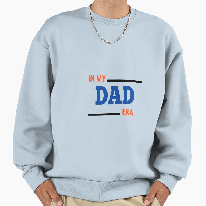 My Dad Era Sweatshirt - Unique Graphic for Adults - T-Shirt, Sweatshirt, Hoodie
