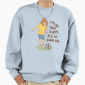I Play Like Try To Keep Up Sweatshirt - Unique Graphic Men Women - T-Shirt, Sweatshirt, Hoodie