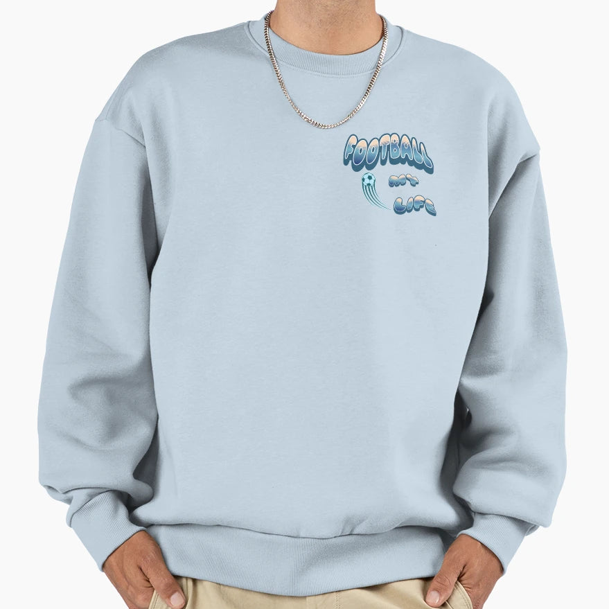 Football My Life T-Shirt - Trendy Graphic Men Women - T-Shirt, Sweatshirt, Hoodie
