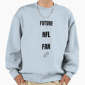 Future Nfl Fan Matching Dad And Set Sweatshirt - Unique Graphic Men Women - T-Shirt, Sweatshirt, Hoodie