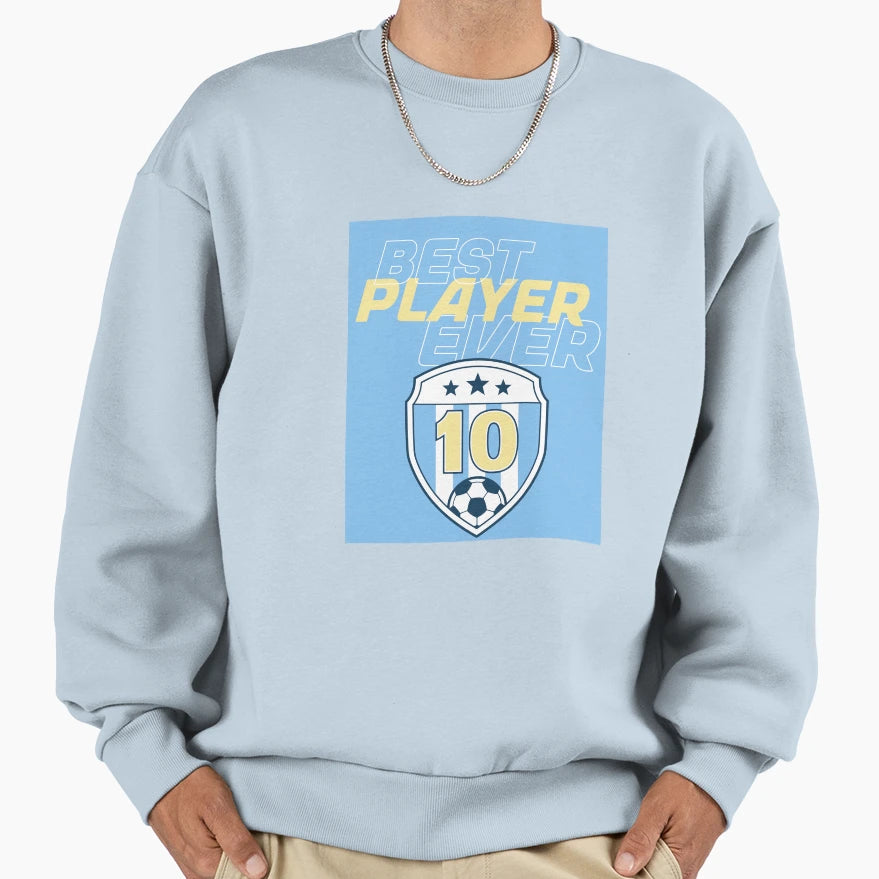 Best Player Ever Sweatshirt - Streetwear Style Unisex - T-Shirt, Sweatshirt, Hoodie