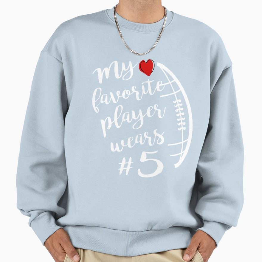 My Favorite Player Wears Number 5 Sweatshirt - Custom Art Print Unisex - T-Shirt, Sweatshirt, Hoodie