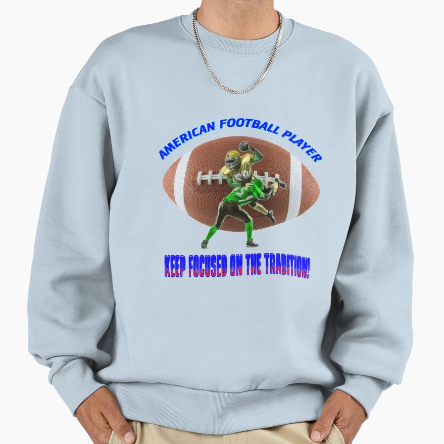 Keep Focused American Football 01 Sweatshirt - Novelty Apparel for Adults - T-Shirt, Sweatshirt, Hoodie