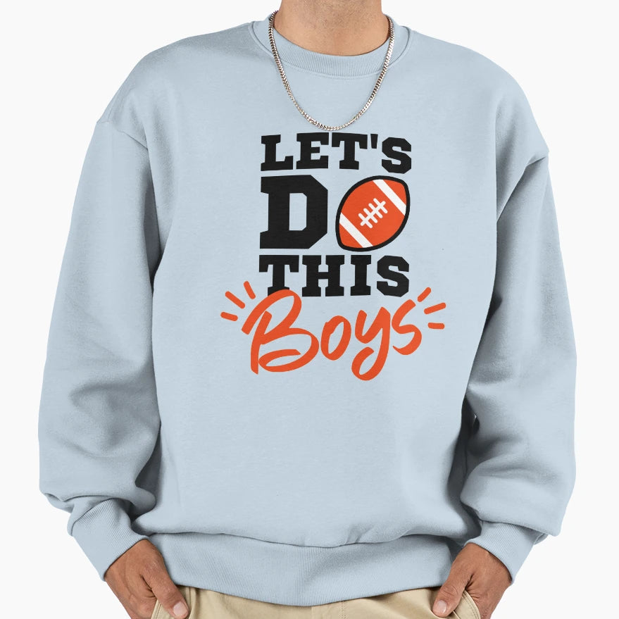 Lets Do This Football Funny Football Tees T-Shirt - Trendy Graphic Unisex - T-Shirt, Sweatshirt, Hoodie