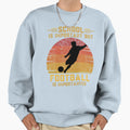 School Is Important But Sweatshirt - Casual Everyday Wear for Adults - T-Shirt, Sweatshirt, Hoodie