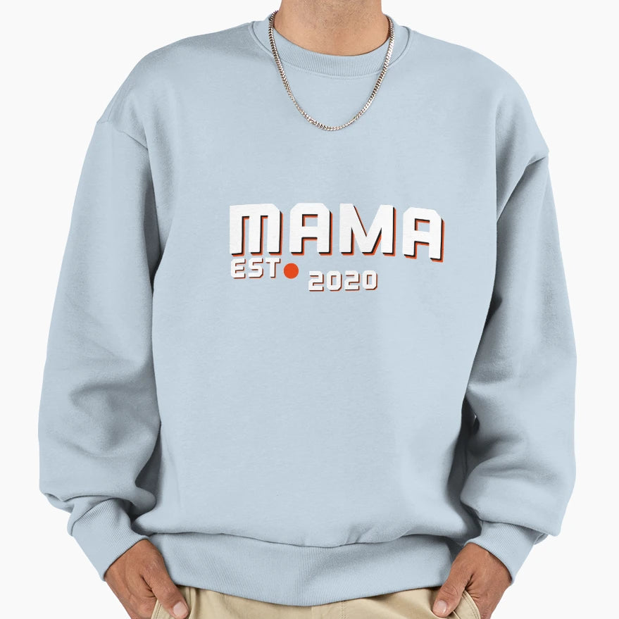 Mama Est 2020 Sweatshirt - Aesthetic Graphic Unisex - T-Shirt, Sweatshirt, Hoodie