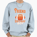 Friend Birthday American Sweatshirt - Aesthetic Graphic for Adults - T-Shirt, Sweatshirt, Hoodie