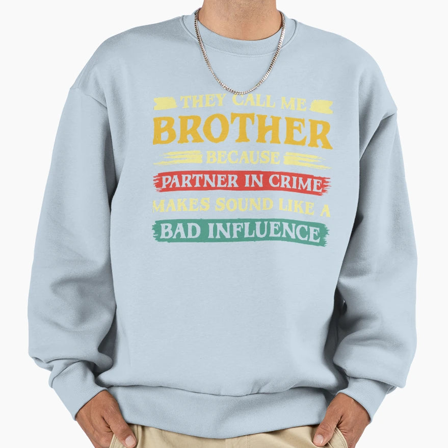 They Call Me Brother Because Sweatshirt - Aesthetic Graphic for Adults - T-Shirt, Sweatshirt, Hoodie