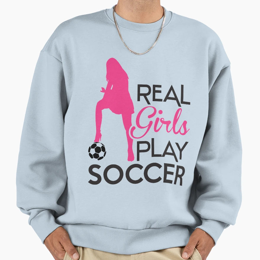 Real Play Soccer Sweatshirt - Fun Novelty Design Men Women - T-Shirt, Sweatshirt, Hoodie