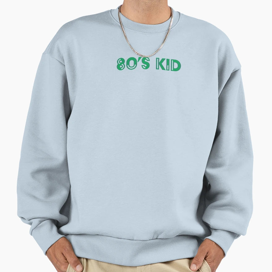 80S Sweatshirt - Fun Novelty Design Unisex - T-Shirt, Sweatshirt, Hoodie