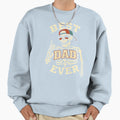 Best Dad Ever Funny Skeleton Fathers Sweatshirt - Graphic Print for Adults - T-Shirt, Sweatshirt, Hoodie