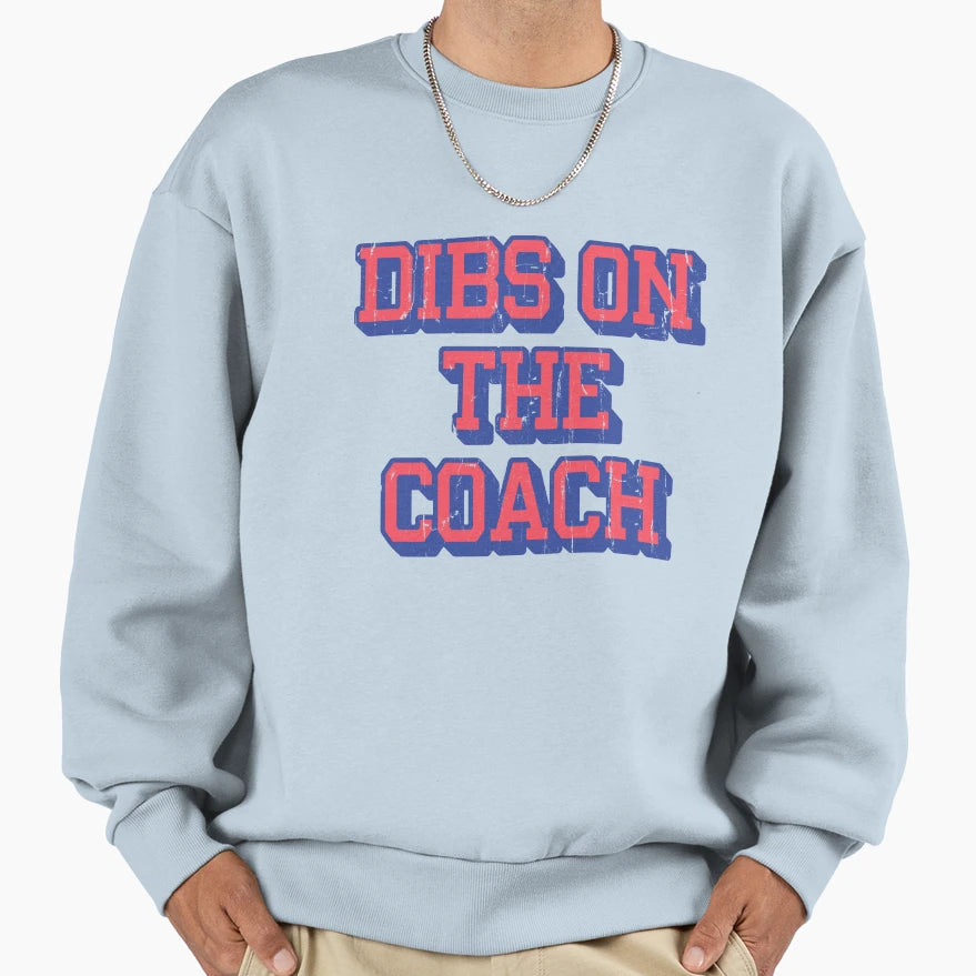 Dibs Coach Sweatshirt - Unique Graphic for Adults - T-Shirt, Sweatshirt, Hoodie