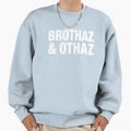Brothaz And Othaz Unite Sweatshirt - Trendy Graphic for Adults - T-Shirt, Sweatshirt, Hoodie