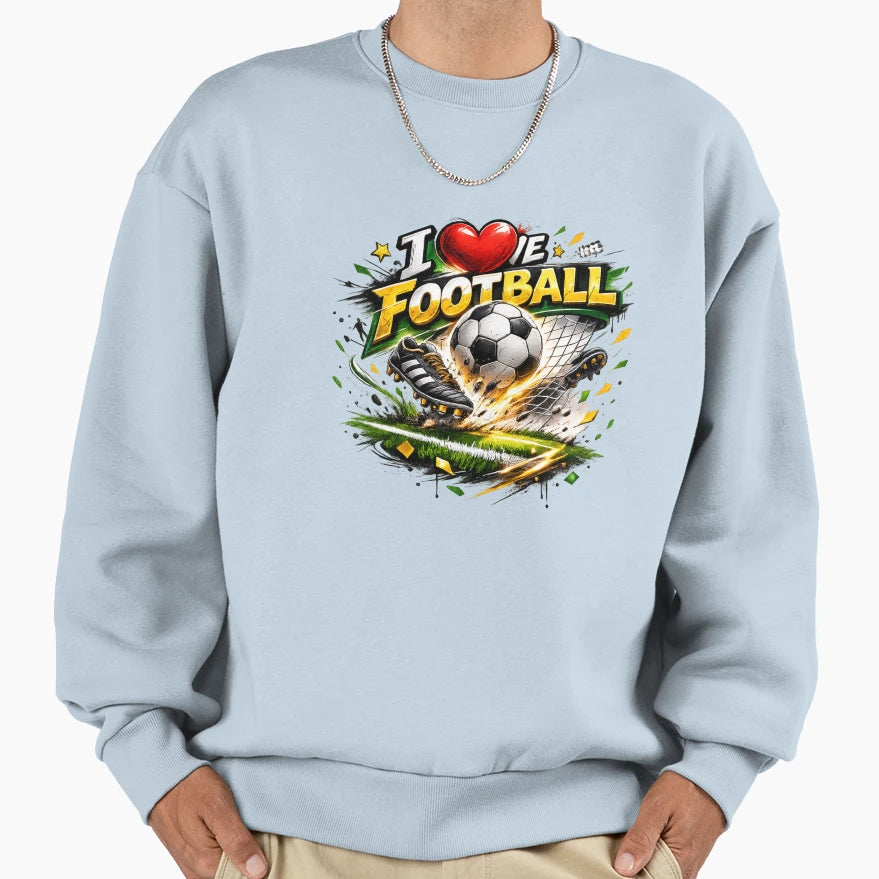 I Love Football Energetic Soccer Fan Sweatshirt - Streetwear Style Unisex - T-Shirt, Sweatshirt, Hoodie