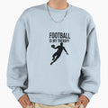 Football Is My Therapy Bold Player Sweatshirt - Novelty Apparel Men Women - T-Shirt, Sweatshirt, Hoodie