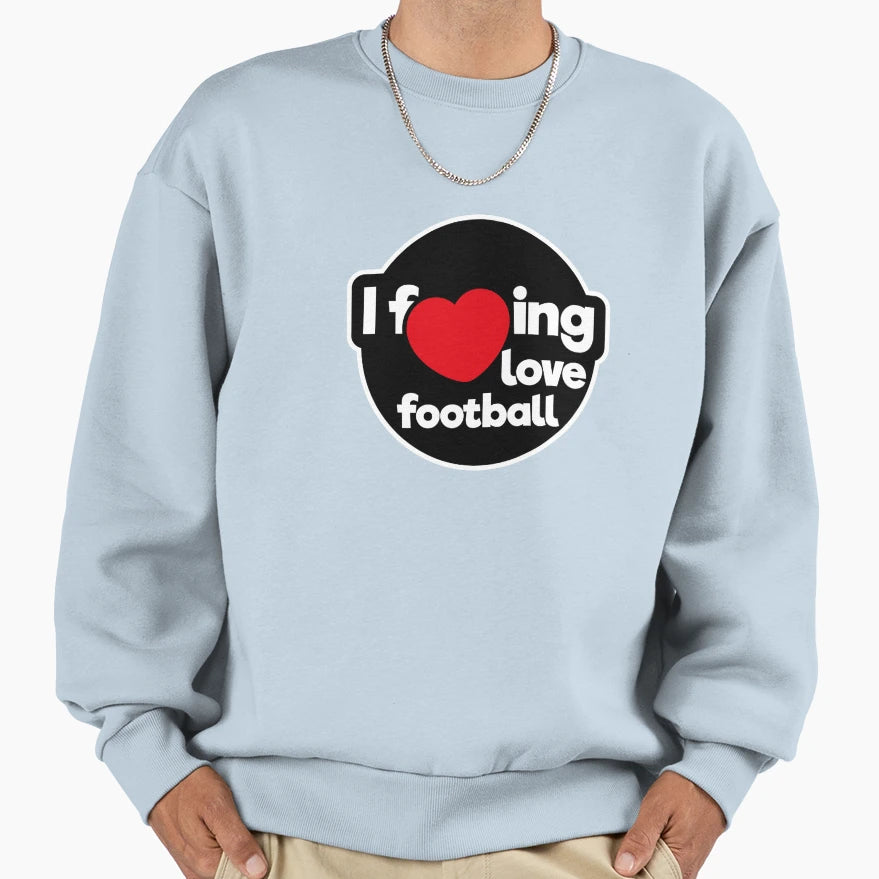 I Love Football Sweatshirt - Unique Graphic Unisex - T-Shirt, Sweatshirt, Hoodie