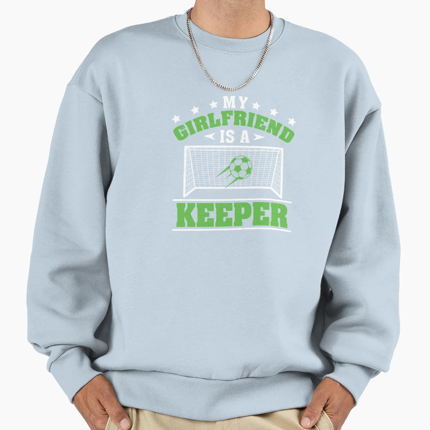 My Girlfriend Is Soccer Player Fan Sweatshirt - Novelty Apparel Men Women - T-Shirt, Sweatshirt, Hoodie