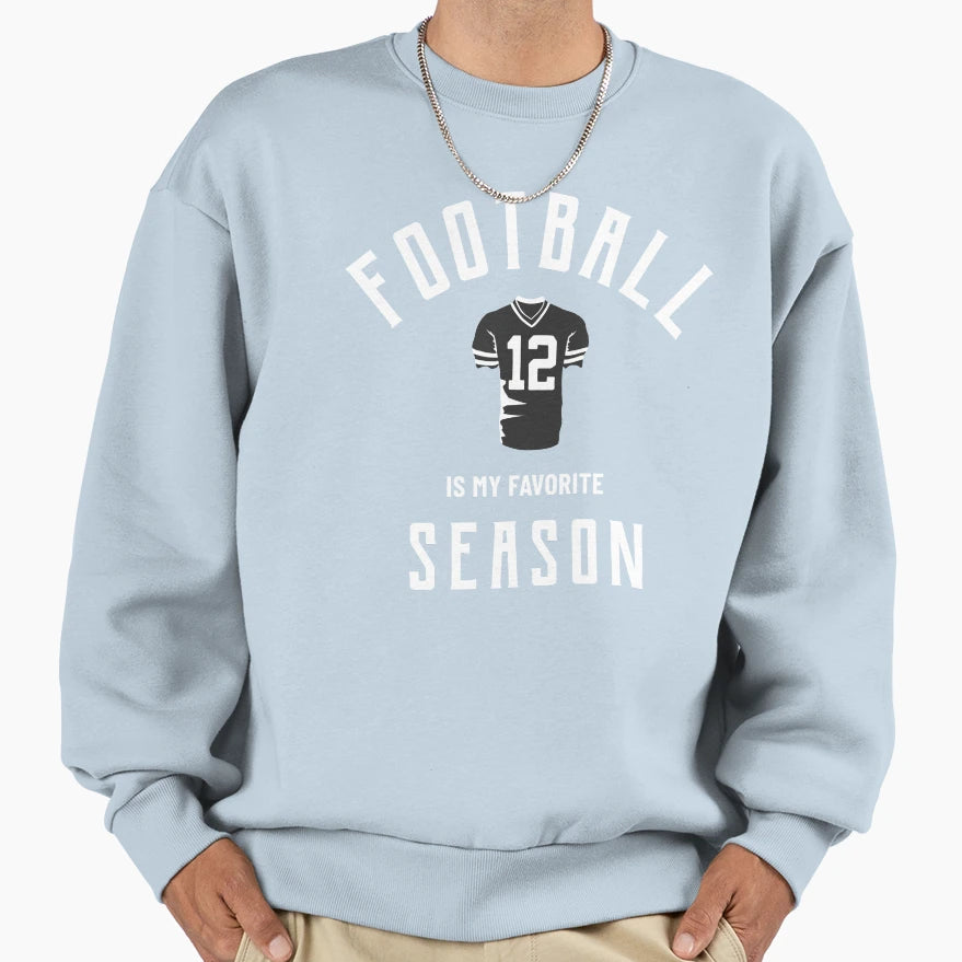 Football Is My Favorite Season Sweatshirt - Fun Novelty Design Unisex - T-Shirt, Sweatshirt, Hoodie
