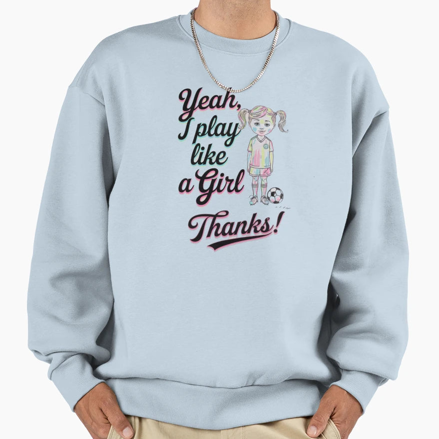 Play Like Soccer Football Funnyfits70 Sweatshirt - Unique Graphic Unisex - T-Shirt, Sweatshirt, Hoodie