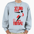 Second Love Is Footbal Sweatshirt - Fun Novelty Design Unisex - T-Shirt, Sweatshirt, Hoodie