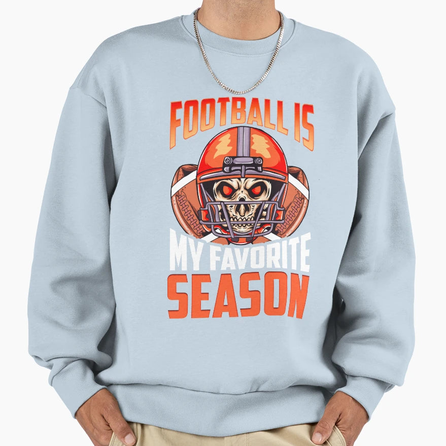 Football Is My Favorite Season Sweatshirt - Novelty Apparel for Adults - T-Shirt, Sweatshirt, Hoodie