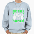 I Have Two Titles Brother And Sweatshirt - Casual Everyday Wear Unisex - T-Shirt, Sweatshirt, Hoodie