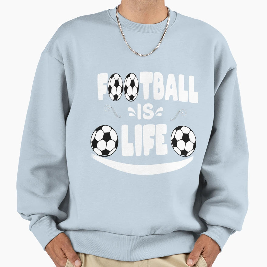 Football Is Life Sports Lovers Football Sweatshirt - Unique Graphic Unisex - T-Shirt, Sweatshirt, Hoodie
