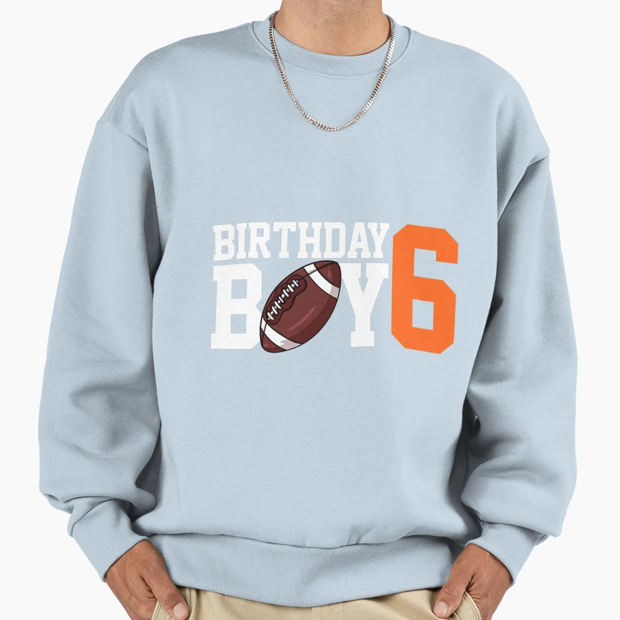 6Th Birthday Football Gift Sweatshirt - Trendy Graphic Men Women - T-Shirt, Sweatshirt, Hoodie