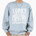 I Cant My Has Practice Game Or Sweatshirt - Novelty Apparel for Adults - T-Shirt, Sweatshirt, Hoodie