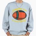 American Football Sweatshirt - Graphic Print for Adults - T-Shirt, Sweatshirt, Hoodie