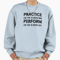 Livestock Show Practice And Perform Sweatshirt - Fun Novelty Design Unisex - T-Shirt, Sweatshirt, Hoodie