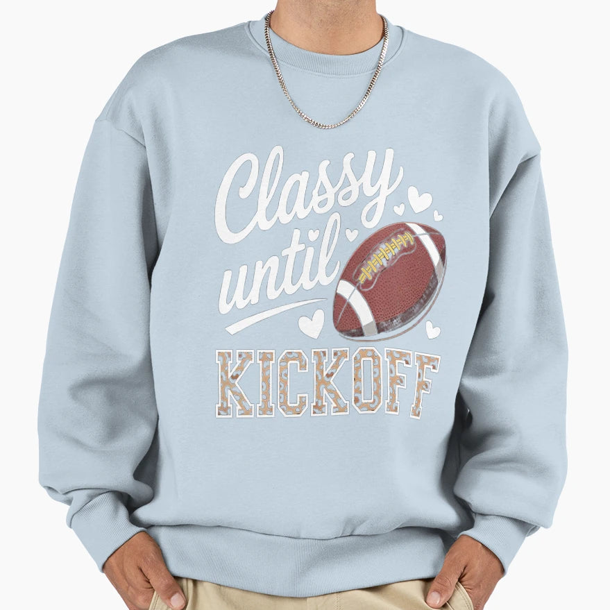 Kickoff Classy Until Hearts Roar Sweatshirt - Minimalist Print Men Women - T-Shirt, Sweatshirt, Hoodie