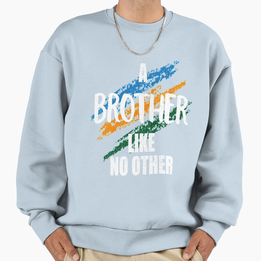 Brother Like No Other Sweatshirt - Minimalist Print Unisex - T-Shirt, Sweatshirt, Hoodie