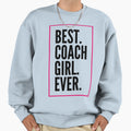 Best Coach Ever Awesome Coach Sweatshirt - Fun Novelty Design Unisex - T-Shirt, Sweatshirt, Hoodie