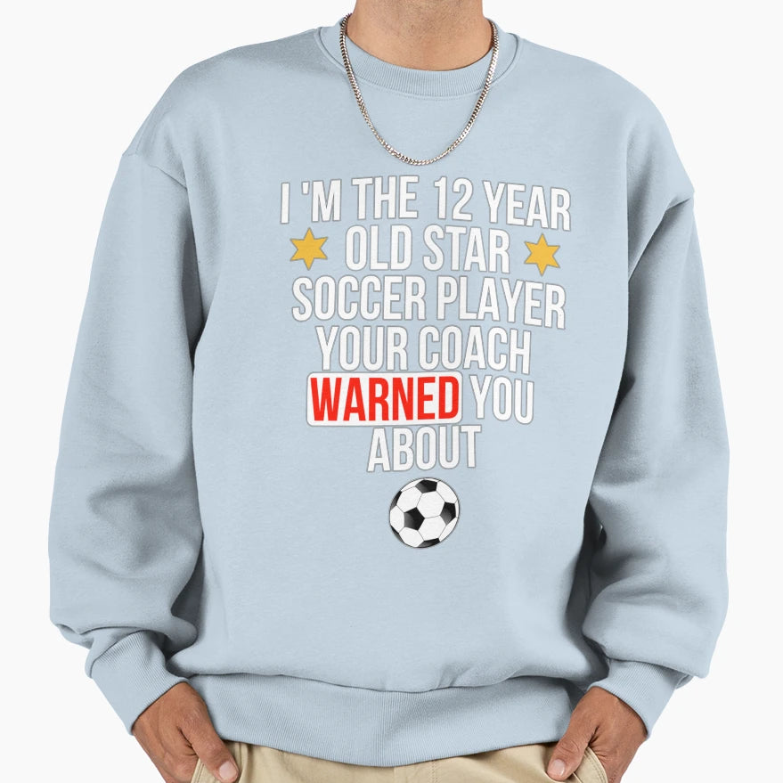 12 Year Old Soccer Star Player T-Shirt - Fun Novelty Design Men Women - T-Shirt, Sweatshirt, Hoodie