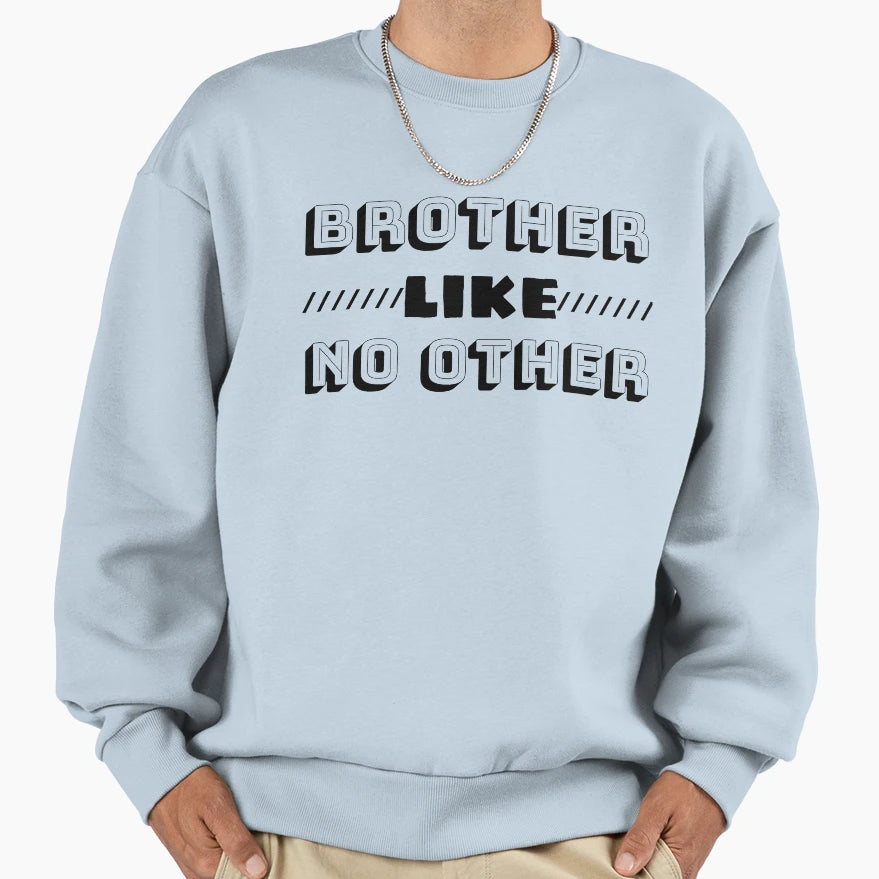 Brother Like No Other 2 Sweatshirt - Aesthetic Graphic Men Women - T-Shirt, Sweatshirt, Hoodie