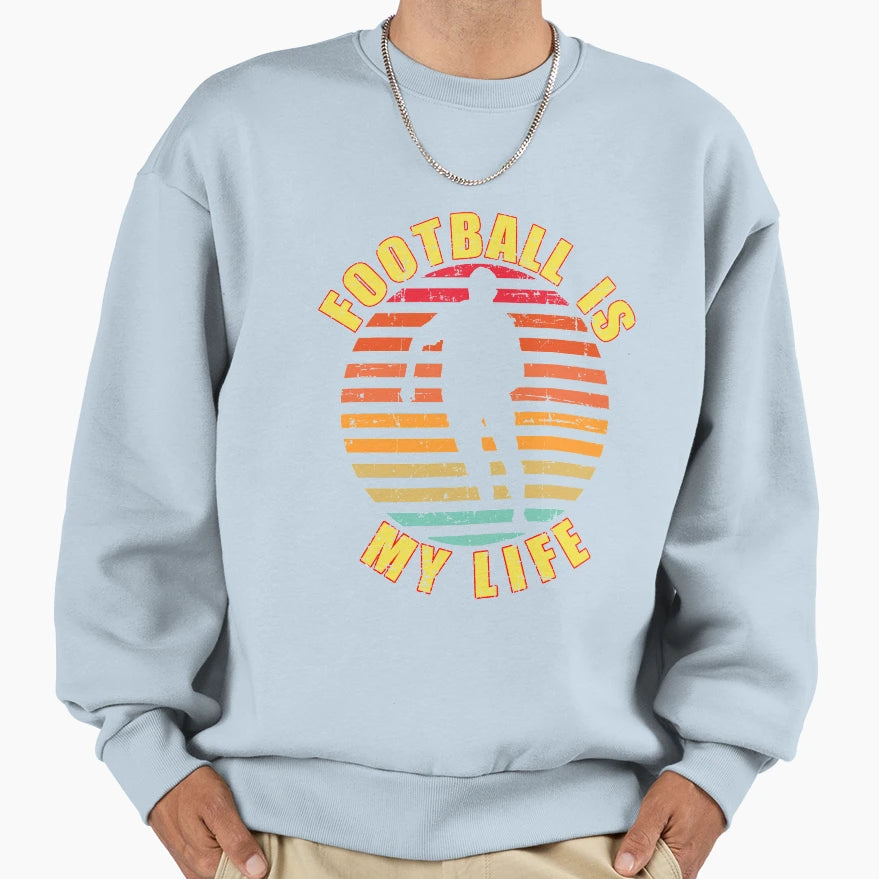 Football Is My Life Distressed Effect Sweatshirt - Novelty Apparel Unisex - T-Shirt, Sweatshirt, Hoodie