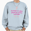 Womens Football Soccer Fun Sweatshirt - Minimalist Print Men Women - T-Shirt, Sweatshirt, Hoodie