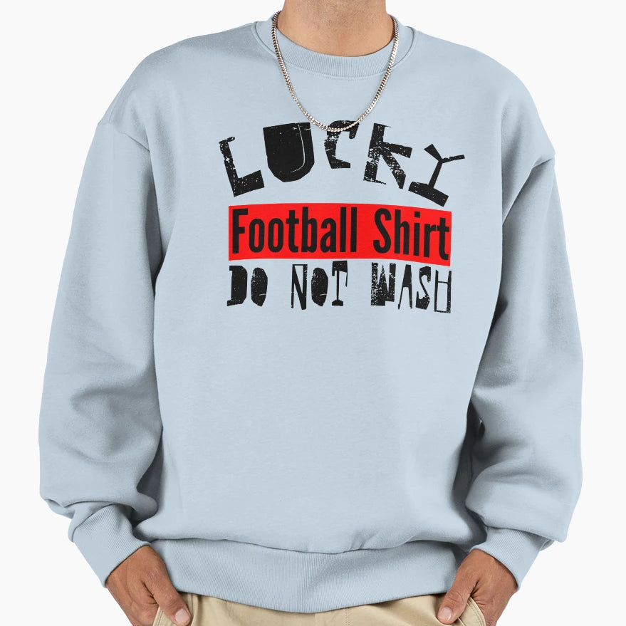 Lucky Football Do Not Wash T-Shirt - Unique Graphic for Adults - T-Shirt, Sweatshirt, Hoodie