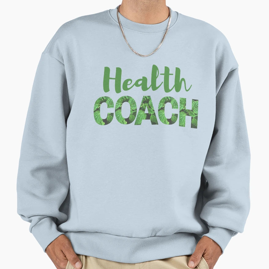 Health Coach Sweatshirt - Streetwear Style for Adults - T-Shirt, Sweatshirt, Hoodie