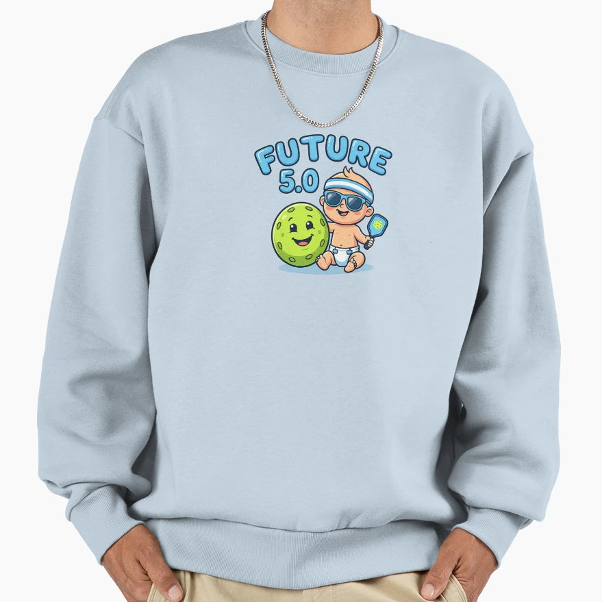Future 5 0 Pickleball Sweatshirt - Casual Everyday Wear for Adults - T-Shirt, Sweatshirt, Hoodie