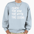 Coach Myth Legend Coaching Sweatshirt - Graphic Print for Adults - T-Shirt, Sweatshirt, Hoodie