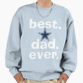 Best Dad Ever Lone Star Sweatshirt - Streetwear Style for Adults - T-Shirt, Sweatshirt, Hoodie